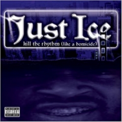 Just-Ice - Kill the Rhythm (Like a Homicide)